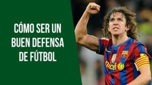 Lee más sobre el artículo Cómo ser defensa central en fútbol